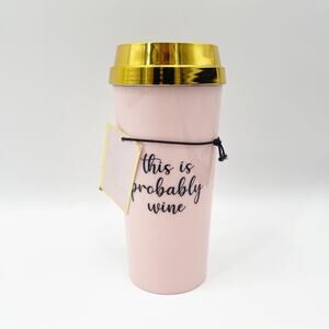 WILLOW COLLECTIVE ‘This is Probably Wine’ Gold Pink Tumbler Coffee Mug 16oz NWT